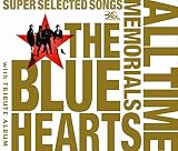 THE BLUE HEARTS 30th ANNIVERSARY ALL TIME MEMORIALS～SUPER